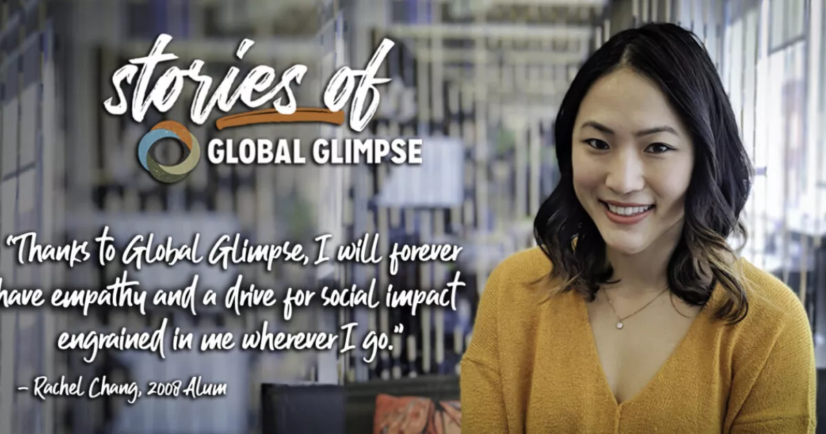 Stories of Global Glimpse Rachel Chang Global Glimpse